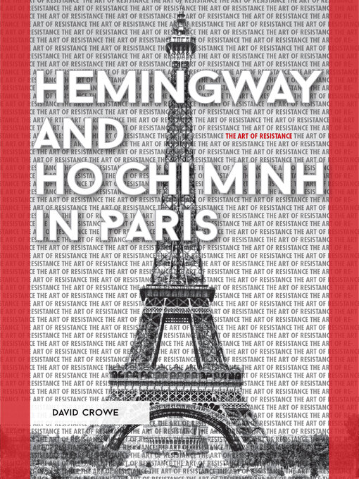 Title details for Hemingway and Ho Chi Minh in Paris by David Crowe - Available